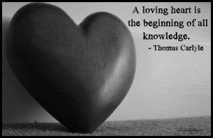 52 – A loving heart is the beginning of all knowledge