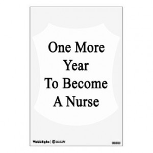 One More Year To Become A Nurse Wall Stickers
