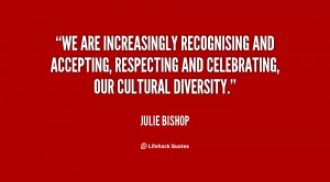 We are increasingly recognising and accepting, respecting and ...