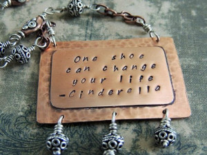 Cinderella Quote Necklace Copper Whimsical Inspirational One shoe can ...
