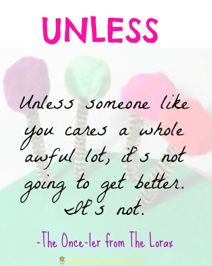 Unless someone like you cares a whole awful lot…