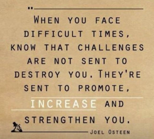Joel Osteen...makes it so much easier to deal w challenges that come ...