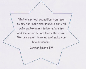 ... School Councillors are seen as role models for the rest of the school