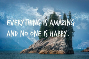 ... motivational posters everything is amazing and no one is happy