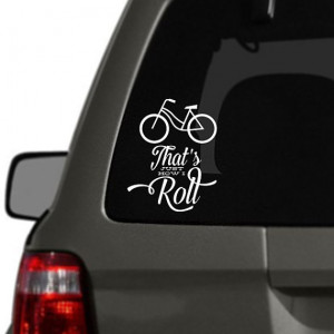 That's Just How I Roll, Bicycle Quote Vinyl Car Decal BAS-0211