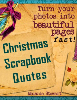 Christmas Scrapbook Quotes (Beautiful Scrapbook Pages Fast)