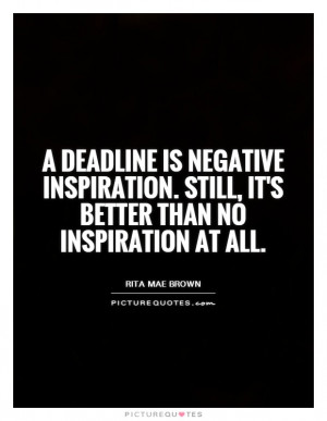 Negative Quotes Rita Mae Brown Quotes Deadline Quotes