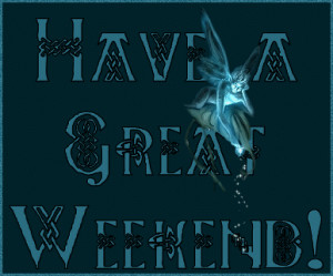 have a great weekend Images and Graphics