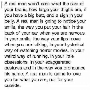 real man will love u fot what u r...