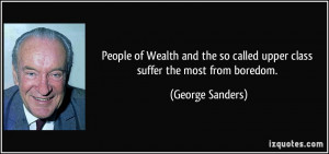 People of Wealth and the so called upper class suffer the most from ...