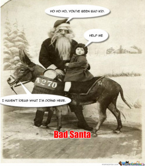 Bad Santa Meme Bad santa