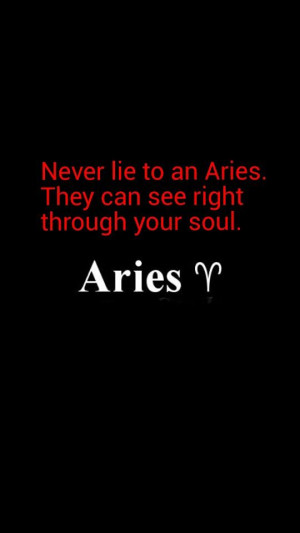Never lie to an Aries.