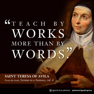 Teach by Works more than by Words!