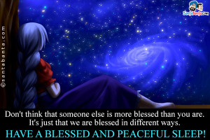 Don't think that someone else is more blessed than you are. It's just ...