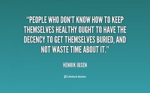 quote-Henrik-Ibsen-people-who-dont-know-how-to-keep-18316.png