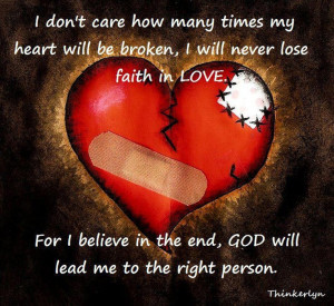 ... God... for I believe, in the end, God will lead me to the right person