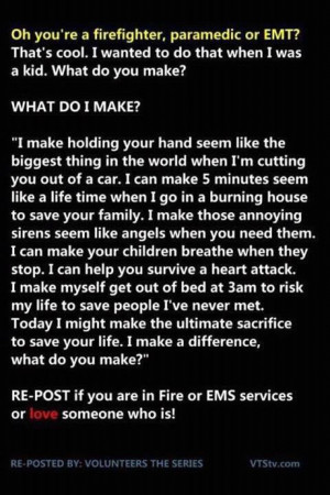 ... clock in, here's to you.Heroes, Life, Stuff, Quotes, Firefighters, Emt