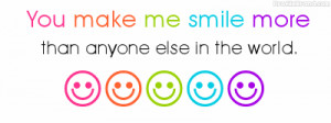 You Make Me Smile Quotes Images Make me smile .