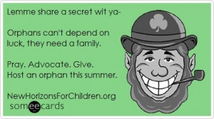 Lucky chams won't do... orphans need a families!