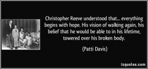 Christopher Reeve understood that... everything begins with hope. His ...