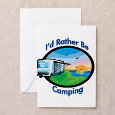 rather be camping Greeting Card for