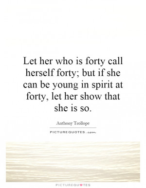 ... forty-but-if-she-can-be-young-in-spirit-at-forty-let-her-show-quote-1