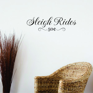 Sleigh Rides Wall Quotes™ Decal