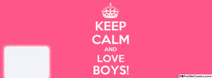 Keep Calm And Love Boys Facebook Cover Quote