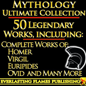 ... and 50+ Legendary Books: ULTIMATE GREEK AND ROMAN MYTHOLOGY COLLECTION