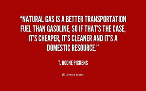 quote-T.-Boone-Pickens-natural-gas-is-a-better-transportation-fuel ...