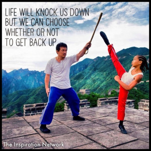 Life will knock us down, but we can choose whether or not to get back ...