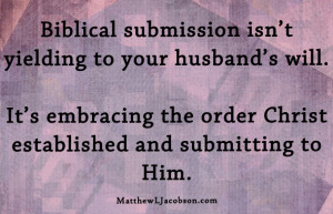 She is not a weak woman. Submitting to us less than ideal husbands isn ...