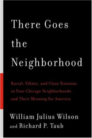 There Goes the Neighborhood: Racial, Ethnic, and Class Tensions in ...