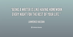 quote-Lawrence-Kasdan-being-a-writer-is-like-having-homework-21729.png