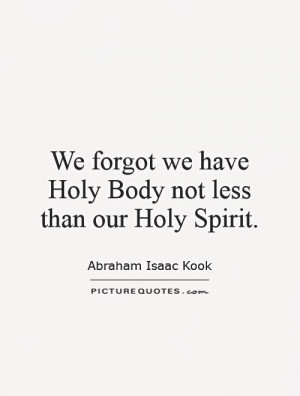 Spirit Quotes Body Quotes Abraham Isaac Kook Quotes