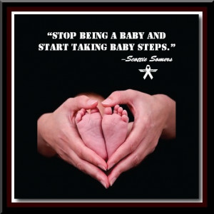 stop being a baby and start taking baby steps scottie somers