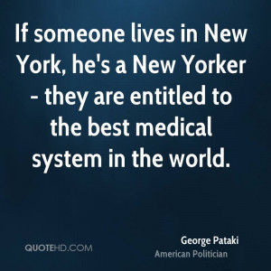 If someone lives in New York, he's a New Yorker - they are entitled to ...