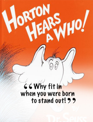 ... is normal. Dr. Seuss reminds us it's okay to stand out from the crowd