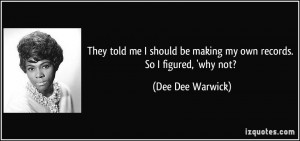 More Dee Dee Warwick Quotes