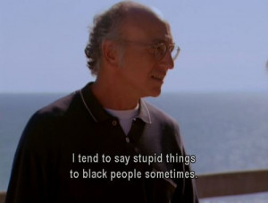 Funny quotes from Curb Your Enthusiasm