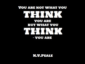 You Are Not What Think...