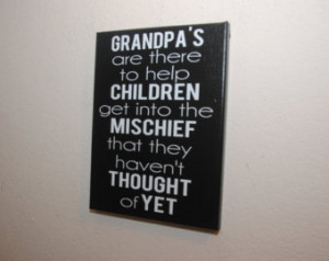 quote wall art sign - Grandp a's are there to help children get into ...