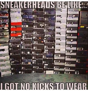Sneaker head problemsEveryday Life, Sneakerhead Quotes, Sneakers Skull ...