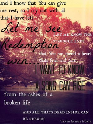 Worn - Tenth Avenue North. one of my favorite songs by one of my ...