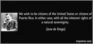 We wish to be citizens of the United States or citizens of Puerto Rico ...