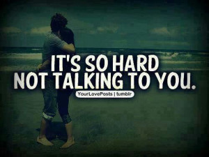 do miss talking to you.