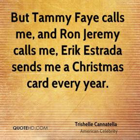 Trishelle Cannatella - But Tammy Faye calls me, and Ron Jeremy calls ...