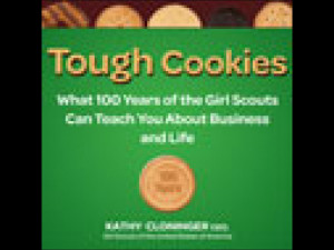 Tough Cookies: Leadership Lessons from 100 Years of the Girl Scouts