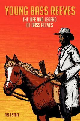 ... Bass Reeves: The Life and Legion of Bass Reeves” as Want to Read