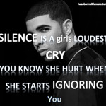 friend rapper, drake, quotes, sayings, girls, silence, cry, ignoring ...